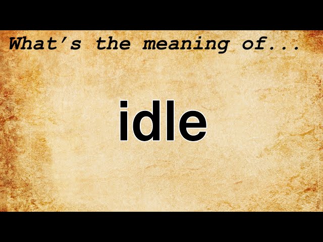 Definition & Meaning of Idle