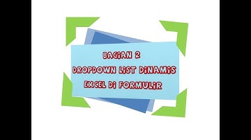 Membuat Dropdown List Dinamis ke 2 di excel ! Semoga Membantu dalam Pekerjaan