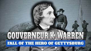 Gouverneur K. Warren: Fall of the Hero of Gettysburg | Full Biography