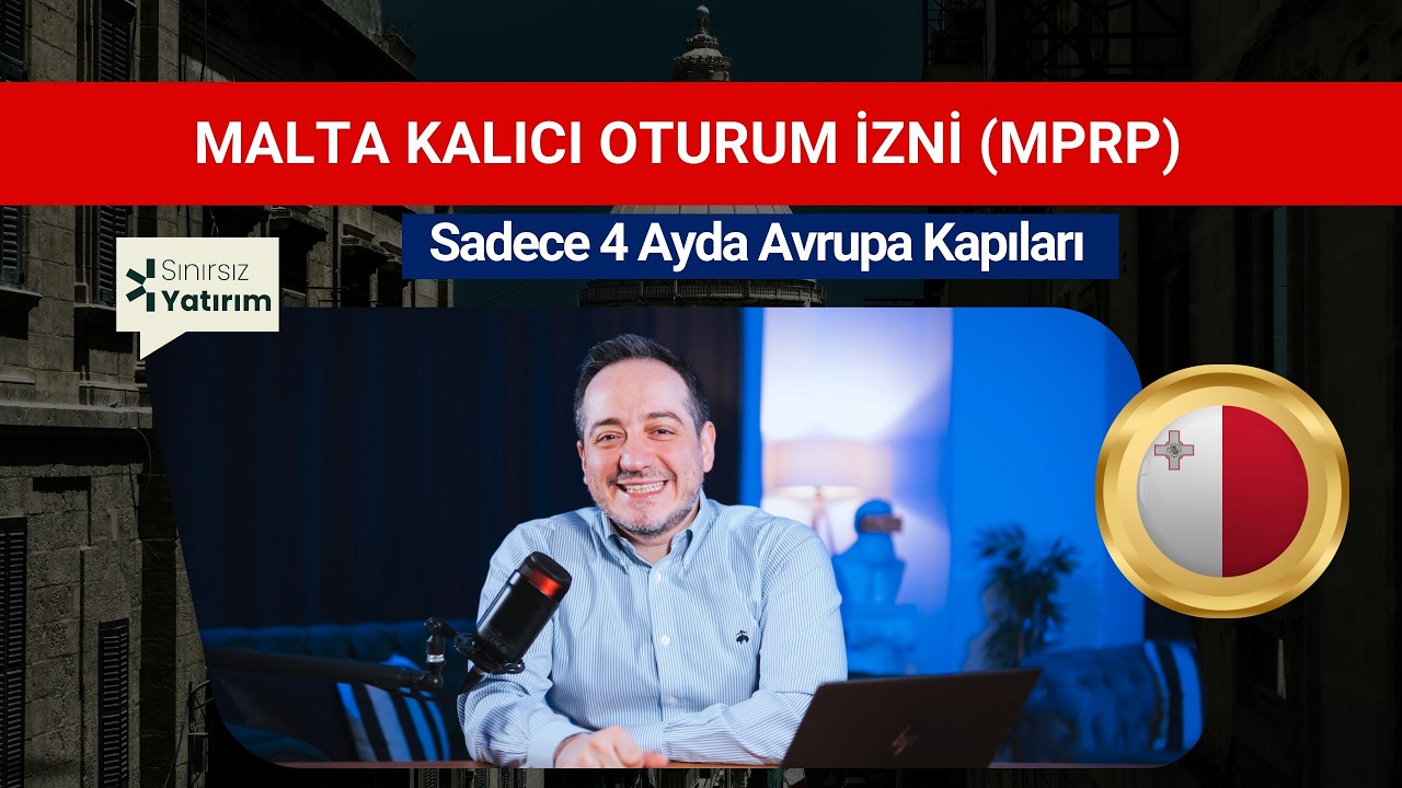 Malta Kalıcı Oturum İzni (MPRP) Rehberi - 4 Nesil Birden Avrupa'ya!
