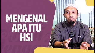 Mengenal Lebih Dekat Apa Itu HSI - Ustadz Dr. Abdullah Roy, Lc., MA
