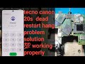 tecno canon 20s dead/restart/ auto off/ problem solution fix