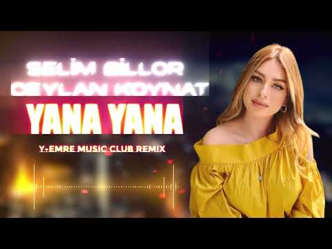 Selim Billor ft. Ceylan Koynat - Yana Yana (Y-Emre Music Club Remix)