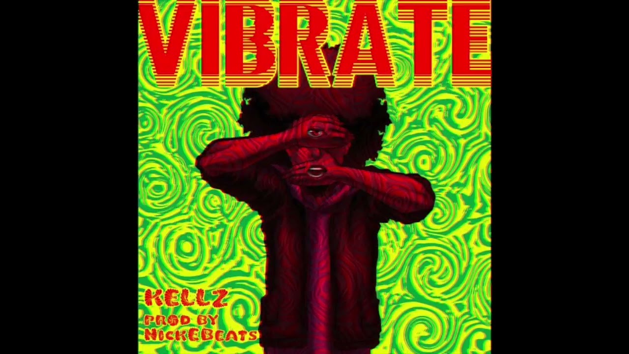 Watch Kellz - Vibrate on YouTube Watch Kellz - Vibrate on YouTube