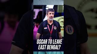 East Bengal head coach Oscar Bruzon leaving? East Bengal || Oscar Bruzon