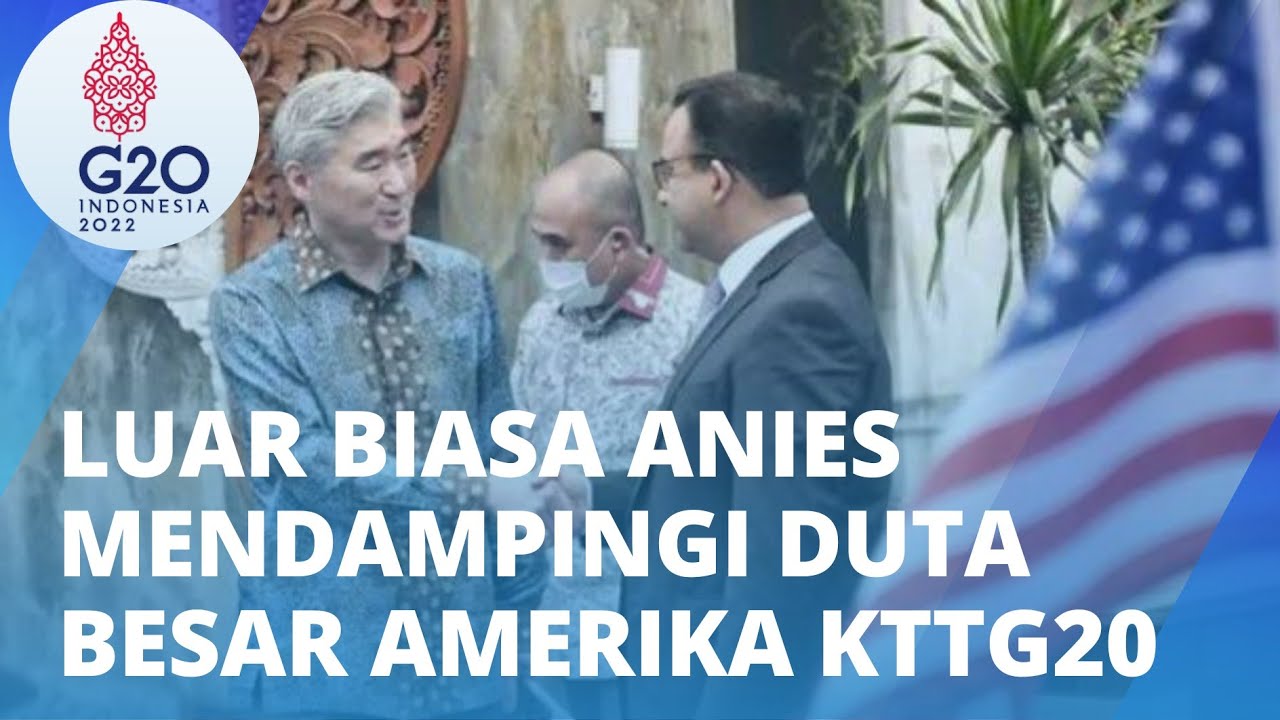 ANIES DAMPINGI DUTA BESAR AS | KTT G20 |