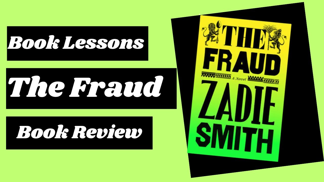 The Fraud By Zadie Smith | Books Review | Bookish Lessons | Life Learning