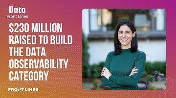 Barr Moses, CEO of Monte Carlo: $230 Million Raised to Build the Data Observability Category