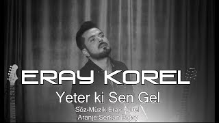 Eray Korel - Yeter ki Sen Gel Resimi