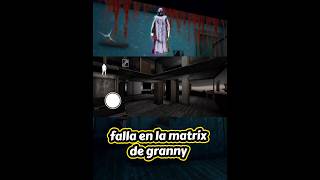 Falla en la matrix de granny 🤔 #funny #granny #grannygame #gamemobile