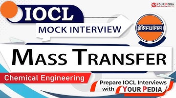 IOCL Mock Interview | Mass Transfer | Chemical Engineering |  Questions with solution | YourPedia