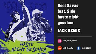 Kool Savas feat. Sido - haste nicht gesehen Remix 2021 I JACK REMIX