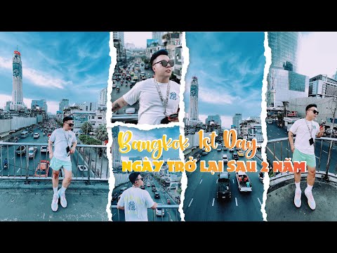 Video DU LỊCH BANGKOK - THAILAND. NGÀY TRỞ LẠI SAU 2 NĂM ĐẠI... - youtube