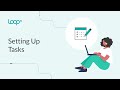 Setting Up Tasks | Loop11