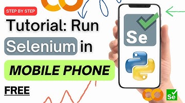 Beginners Tutorial: Selenium and Python on Your Mobile Phone
