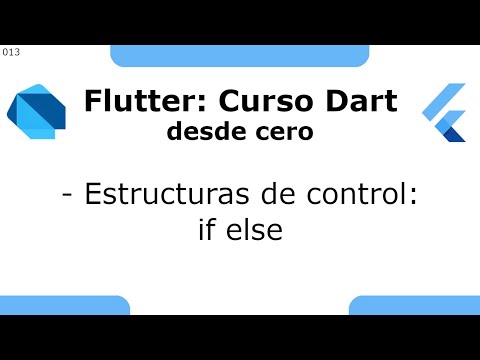 Flutter 13 - Curso Dart desde cero [2021] - Estructuras de control: if else