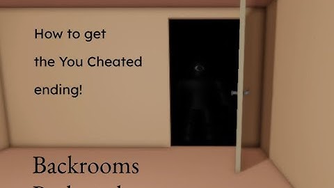 How to get the You Cheated ending in Backrooms Redacted