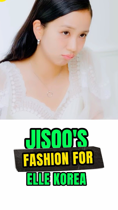 Jisoo’s Fashion for Elle Korea | Your Name Tag #jisoo #shorts #blackpink