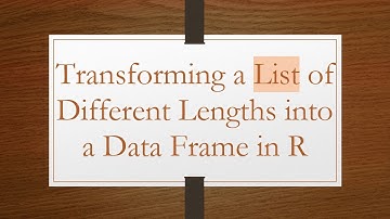 Transforming a List of Different Lengths into a Data Frame in R