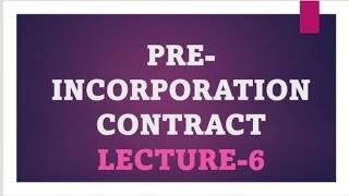 PRE-INCORPORATION CONTRACTS| LECTURE-6 #ballb #law #company #companiesact #corporatelaw #csexecutive