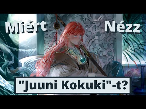 Miért nézz "Juuni Kokuki"-t?