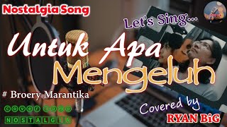 Broery Marantika - Untuk Apa Mengeluh / lirik & cover @RYANBiG #karaoke #nostalgia