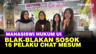 Kejutan! Mahasiswi Hukum UI Blak-blakan di Balik Sosok 16 Pelaku Chat Mesum: Mereka Koar-Koar Jahat