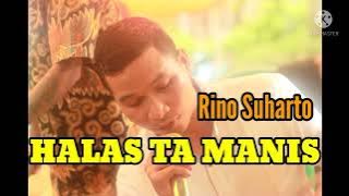 HALAS TA MANIS _ RINO SUHARTO _ LAGU MANGGARAI NENGGO