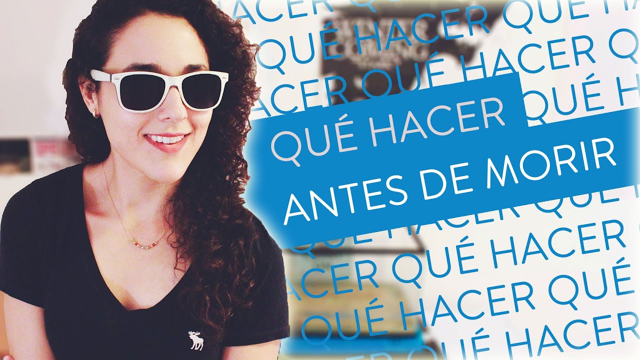 10 cosas que Deberías Hacer Antes de Morir | @SunglassesKate - YouTube