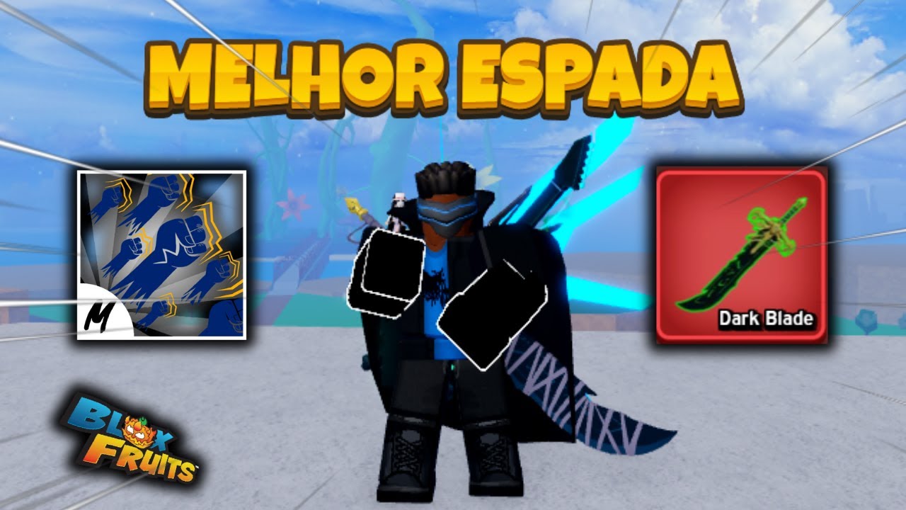 DARK BLADE É A MELHOR ESPADA DO BLOX FRUITS !!!! - EM BUSCA DOS 30 ...