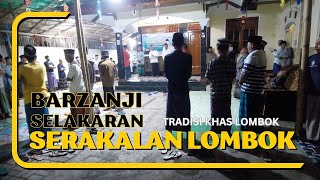 TRADISI SERAKALAN / SELAKARAN IRAMA KHAS LOMBOK | AL BARZANJI