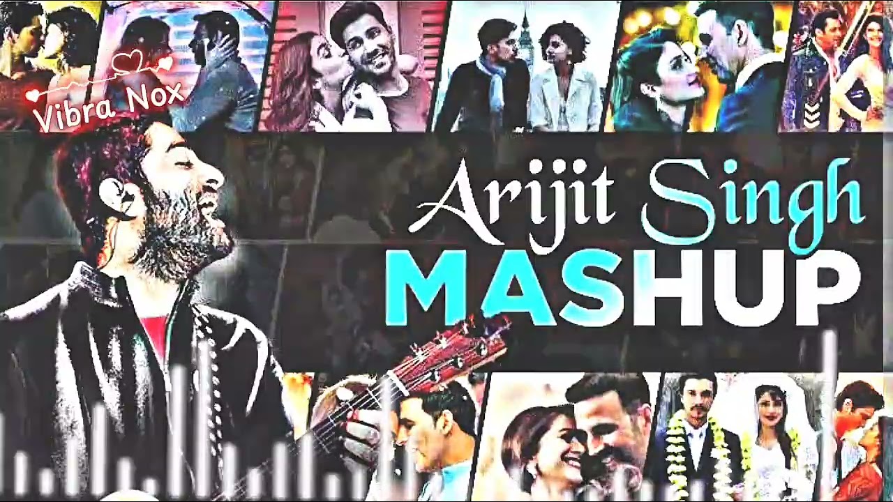 Arijit Singh new mashup songs💔|| Vibra Nox||