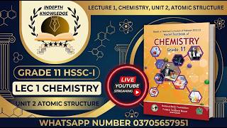 LEC:1|UNIT:2|ATOMIC STRUCTURE|CHEMISTRY|GRADE:11|HSSC-I|FBISE|NBF|INDEPTH KNOWLEDGE ACADEMY|1/122