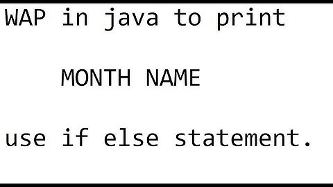 wap in java to print month name using if else