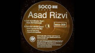 Asad Rizvi - Dot That Wholes Your I (S.O.E.&#39;s Eye Dot You Mix)