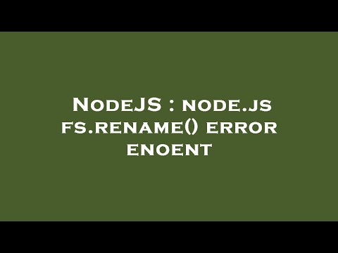 NodeJS : node.js fs.rename() error enoent
