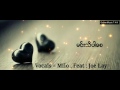 မင္းသိပါေစ (Milo , Feat : Joe Lay) New Songs 2017