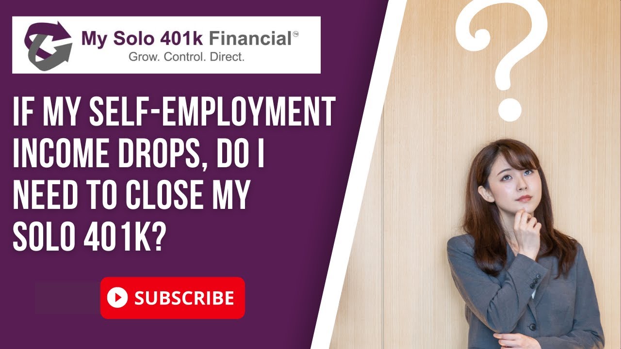 Self-employed 401k FAQ - If my self-employment income drops, do I need ...
