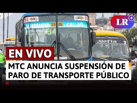 MTC anuncia suspensión de paro de transporte público | EN VIVO
