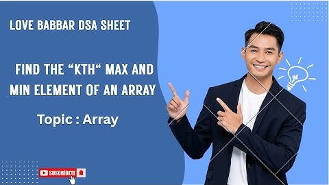 Kth Smallest Element in Array | Love Babbar DSA Sheet