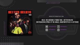 Belly, The Weeknd & Young Thug - Better Believe [Instrumental] (Prod. By Zaytoven)