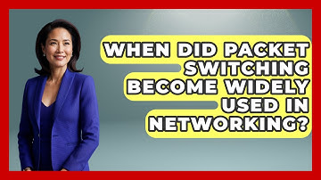 When Did Packet Switching Become Widely Used in Networking? - Internet Infrastructure Explained