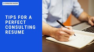 BREAK INTO CONSULTING! How To Write a Perfect Consulting CV