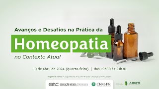 2024/04/10 - Avanços e Desafios na Prática da Homeopatia no Contexto Atual #crmpr