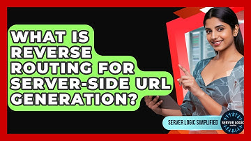 What Is Reverse Routing For Server-side URL Generation? - Server Logic Simplified