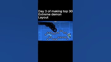 Day 3 of making top 30 extreme demon layout #gdknows #gd #fyp  #gaming  #robtopgames  #demon