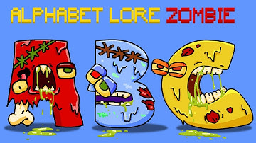 Alphabet Lore (A - Z…) But Everyone Is ALL ZOMBIE Versions ( Full Version ) | Game Animation