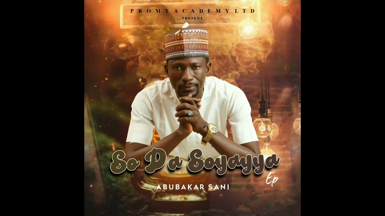 So Da Soyayya Sabuwar Wakar Abubakar Sani Album So Da Soyayya