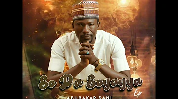 So. Da Soyayya Sabuwar Wakar Abubakar Sani Album So Da Soyayya