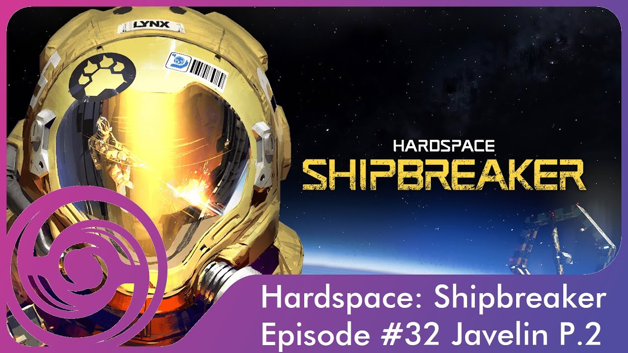Hardspace Shipbreaker 32 "Javelin P.2" YouTube